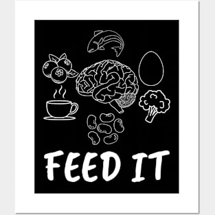 Brain nutrition food feed it Posters and Art